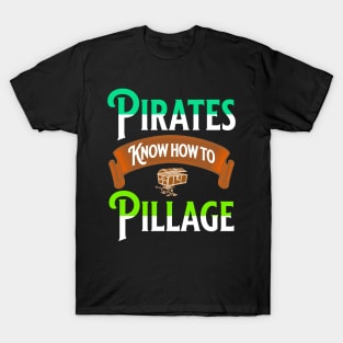 Pirates Know How To Pillage Treasure Chest Nautical Seafaring Gifts T-Shirt